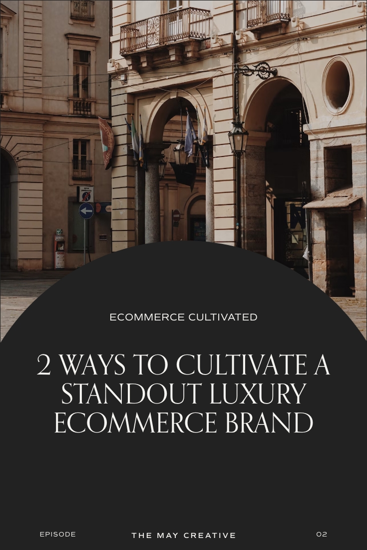 2 Ways to Cultivate A Stand Out Luxury eCommerce Brand
