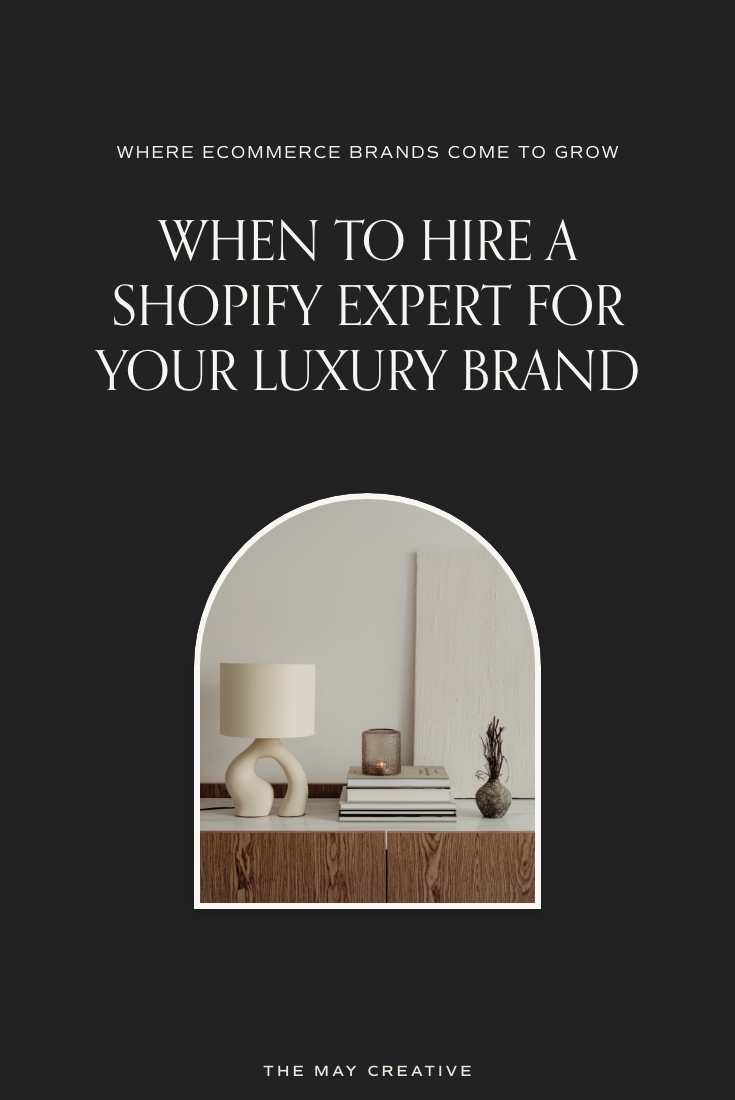 When to Hire a Shopify Expert For Your Luxury Brand