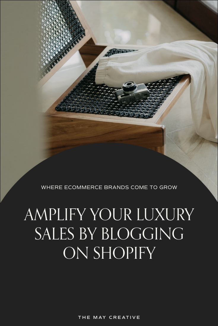 Amplify Your Luxury Sales By Blogging On Shopify