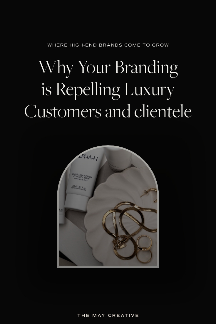 Why Your Branding is Repelling Luxury Customers