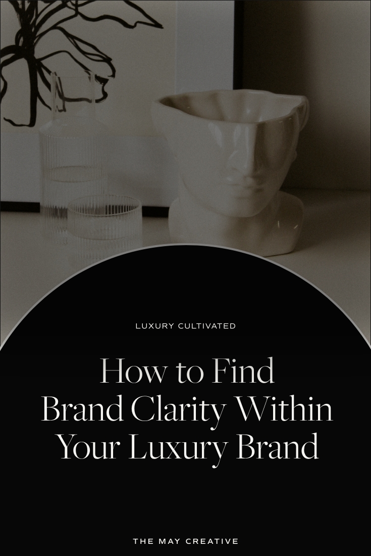 How to Establish Brand Clarity Within Your Luxury Brand